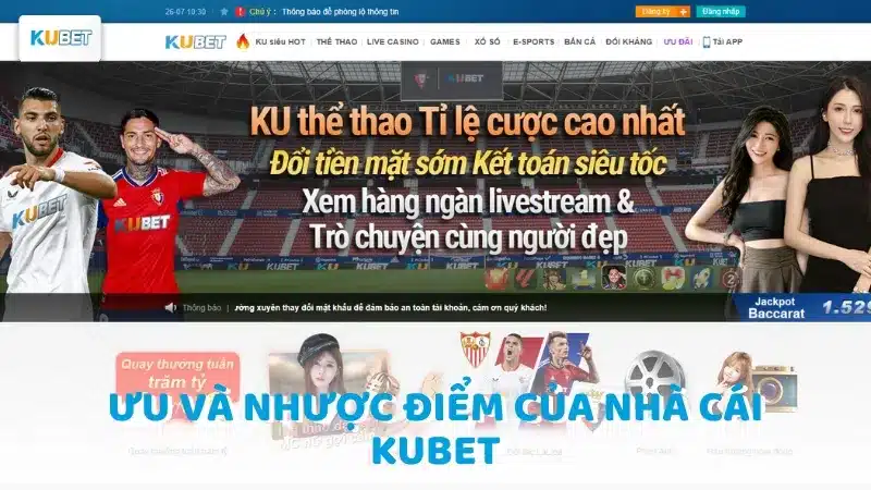 Ưu và nhược điểm của nhà cái Kubet